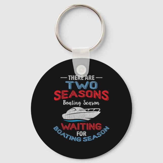 Funny Boater Quote - Two Seasons Of  Keychain (Front)