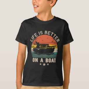 Funny Boating Boat Captain Vintage Life Is Better T-Shirt