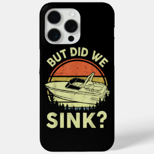 Funny Boating But Did We Sink Men Women Motor Boat iPhone 15 Pro Max Case