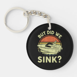 Funny Boating But Did We Sink Men Women Motor Boat Keychain
