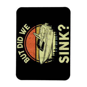 Funny Boating But Did We Sink Men Women Motor Boat Magnet