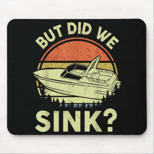 Funny Boating But Did We Sink Men Women Motor Boat Mouse Pad