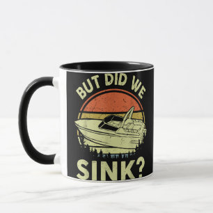 Funny Boating But Did We Sink Men Women Motor Boat Mug