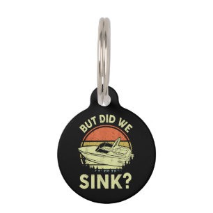 Funny Boating But Did We Sink Men Women Motor Boat Pet Tag