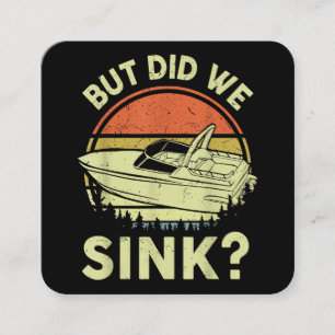 Funny Boating But Did We Sink Men Women Motor Boat Square Business Card