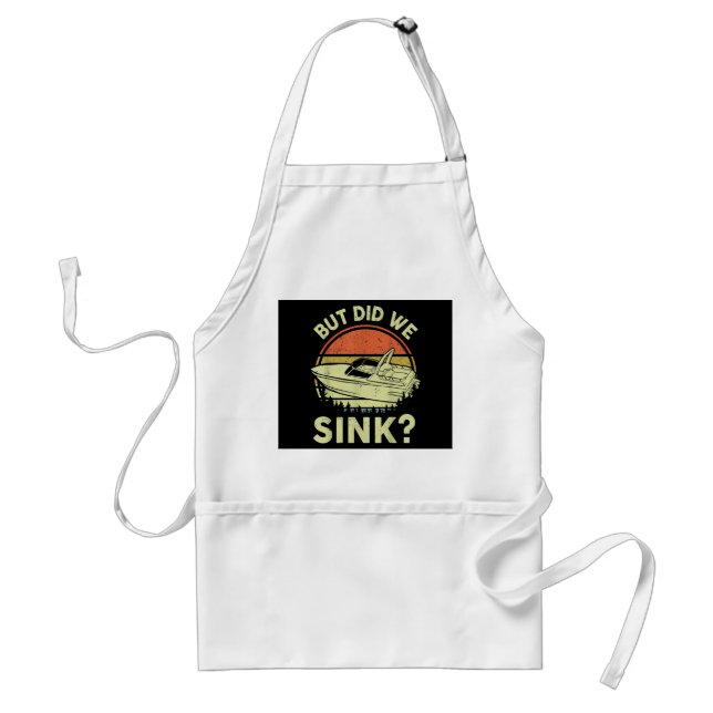Funny Boating But Did We Sink Men Women Motor Boat Standard Apron (Front)