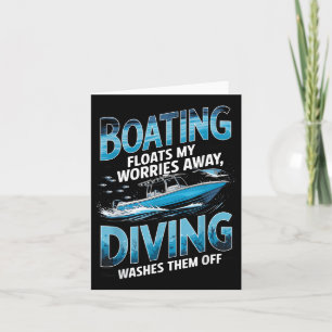 Funny Boating Floats My Worries Away Diving Washes Card