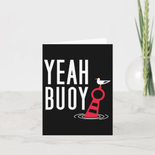 Funny Boating Pun Yeah Buoy Harbour Cruise Tee  Card