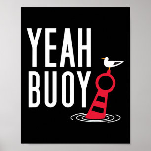 Funny Boating Pun Yeah Buoy Harbour Cruise Tee Poster