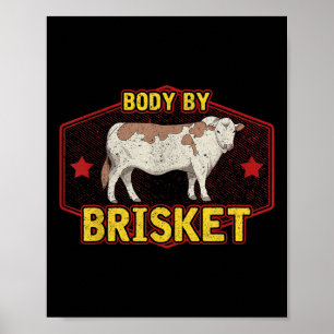 Funny Body By Brisket Meat Grilling Beef Barbeque Poster