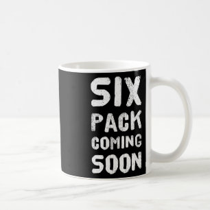 Funny Bodybuilding Gym Training 6 Pack Coming Soon Coffee Mug