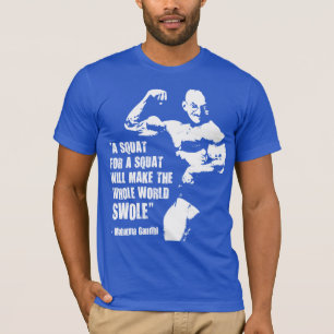Funny Bodybuilding Lifting Gym Quote, Gandhi Squat T-Shirt