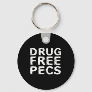 Funny Bodybuilding Natty Drug Free Pecs  Keychain