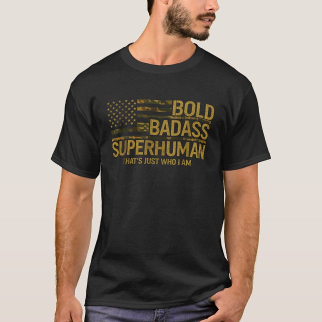Funny Bold Badass Superhuman Fathers Day Gag Gift  T-Shirt (Front)