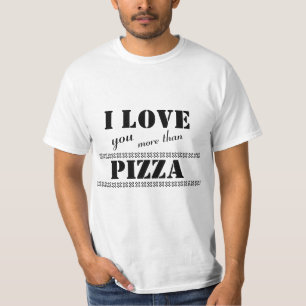 Funny Bold Letters 'I love you more than Pizza' T-Shirt