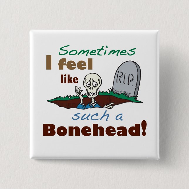 Funny Bonehead Skeleton 2 Inch Square Button (Front)