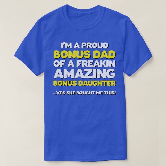 Funny Bonus Dad  Fathers Day Gift Stepdaughter Ste T-Shirt (Design Front)