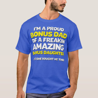 Funny Bonus Dad Fathers Day Gift Stepdaughter Ste T-Shirt