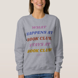 Funny Book Club Quote Colourful Name Sweatshirt