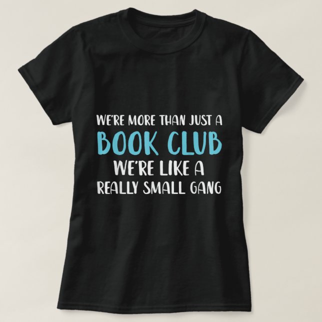 Funny Book Club We're More Than Just Funny Book Cl T-Shirt (Design Front)
