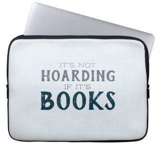 Funny Book Hoarding Quote Gift for Book Lovers Laptop Sleeve