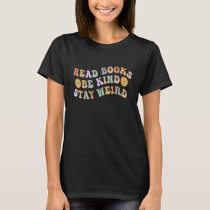 Funny Book Lover Groovy Read Books Be Kind Stay We T-Shirt