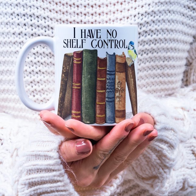 Funny Book Lover Quote I Have No Shelf Control Coffee Mug (Creator Uploaded)