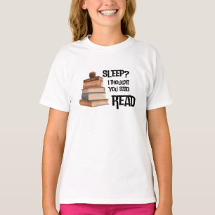 Funny Book Lover Quote Sleep I Thought You Said Re T-Shirt