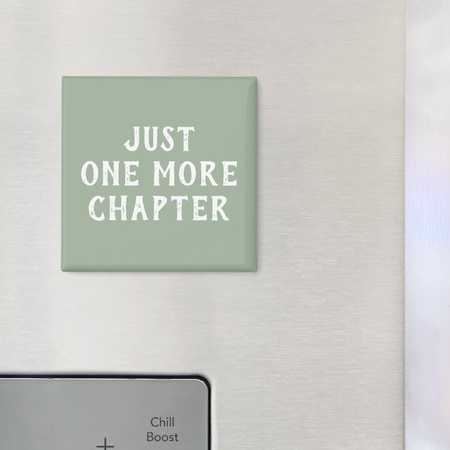 Funny Book Lover Saying Just One More Chapter Magnet (Creator Uploaded)