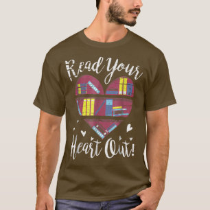 funny book lovers gifts read your heart out T-Shirt