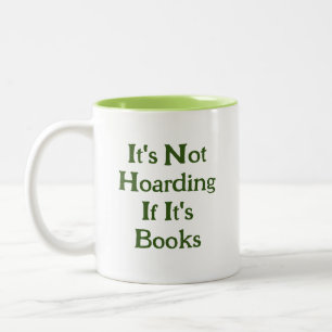 Funny Book Lovers It's Not Hoarding If It's Books  Two-Tone Coffee Mug