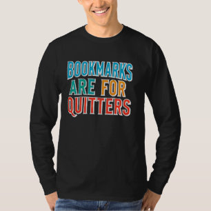 Funny Book Reading Book Lovers Bookmarks Are For Q T-Shirt