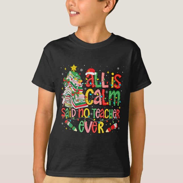 Funny Book Tree All Is Calm Said No Teacher Ever C T-Shirt (Front)