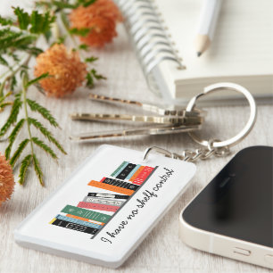 Funny Bookish No Shelf Control Keychain