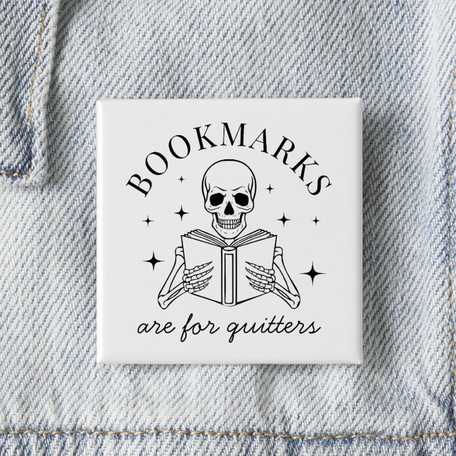 Funny Bookmarks Are For Quitters Book Lover  2 Inch Square Button (Creator Uploaded)