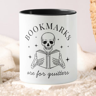 Funny Bookmarks Are For Quitters Book Lover Mug