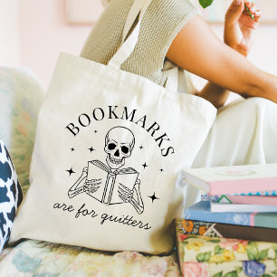 Funny Bookmarks Are For Quitters Book Lover Tote Bag