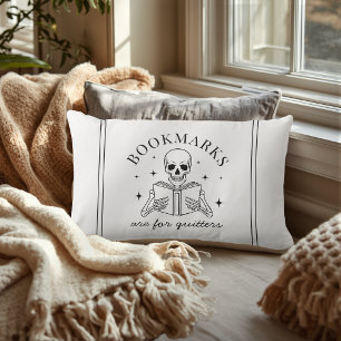 Funny Bookmarks Are For Quitters Bookish Lumbar Pillow