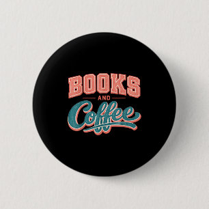 Funny books and coffee lover reading addict quote 2 inch round button