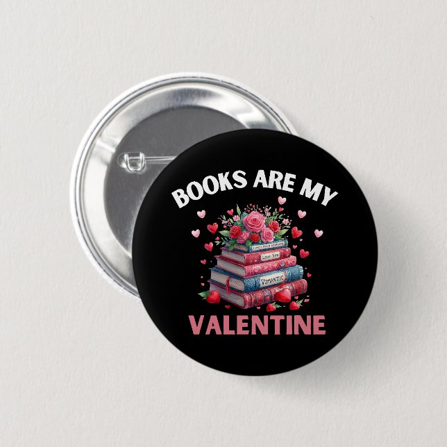 Funny Books Are My Valentine 2 Inch Round Button (Front & Back)