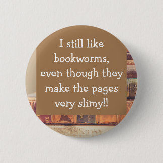 Funny, bookworms, bookloverss 2 inch round button