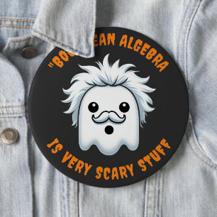 Funny Boolean Algebra is Very Scary Stuff 6 Inch Round Button