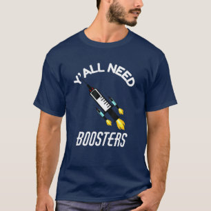 Funny Booster Vaccine Y'all Need Boosters Science T-Shirt