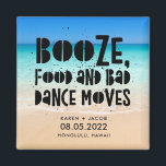 Funny Booze Food Bad Dance Moves Beach Wedding Magnet<br><div class="desc">Beach wedding favour magnets in a "Booze,  food and bad dance moves" design. Customize with your names,  wedding date and location. Can be used as a save the date or a wedding favour. Visit our store to see coordinating products in this design.</div>