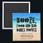 Funny Booze Food Bad Dance Moves Beach Wedding Magnet<br><div class="desc">Beach wedding favour magnets in a "Booze,  food and bad dance moves" design. Customize with your names,  wedding date and location. Can be used as a save the date or a wedding favour. Visit our store to see coordinating products in this design.</div>