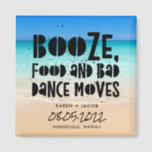 Funny Booze Food Bad Dance Moves Beach Wedding Magnet<br><div class="desc">Beach wedding favour magnets in a "Booze,  food and bad dance moves" design. Customize with your names,  wedding date and location. Can be used as a save the date or a wedding favour. Visit our store to see coordinating products in this design.</div>