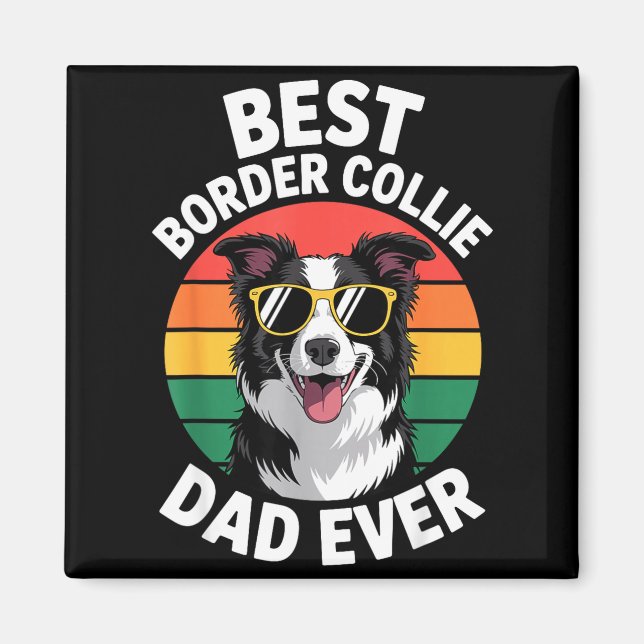 Funny Border Collie Design For Men Dad Border Coll Magnet (Front)