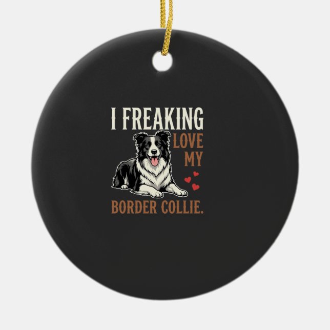 Funny Border Collie Love Dog Ceramic Ornament (Front)
