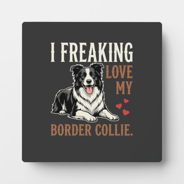 Funny Border Collie Love Dog Plaque (Front)
