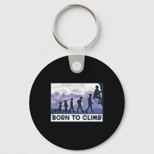Funny Born To Climb Pion And Destiny Climb Rock Cl Keychain